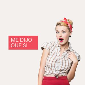 Me dijo que si (feat. Dj Papolo Produce)