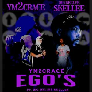 Ego's (feat. Big Bellee Skellee)