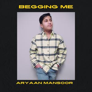 Begging Me