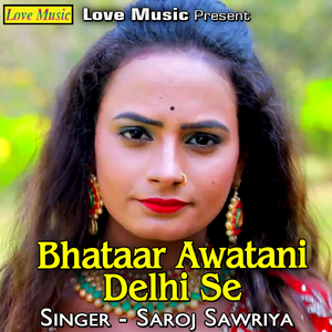 Bhataar Awatani Delhi Se