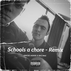 Schools a Chore (Remix)