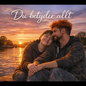 Du betyder allt