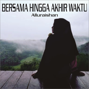 BERSAMA HINGGA AKHIR WAKTU