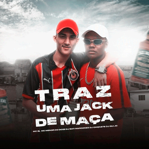 Traz uma Jack de Maçã (feat. Dj chiquete & DJ Gui JC)