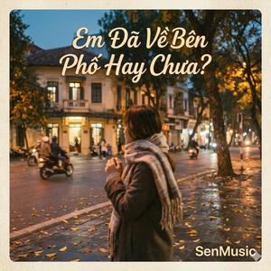 EM ĐÃ VỀ BÊN PHỐ HAY CHƯA?