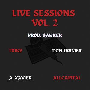 Live Sessions, Vol. 2 (feat. A. Xavier, Dondodjer, ALLCAPITAL & Trikz.R.R)