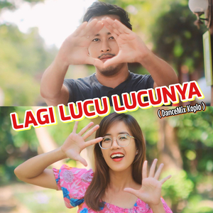 Lagi Lucu Lucunya (DanceMix Koplo)