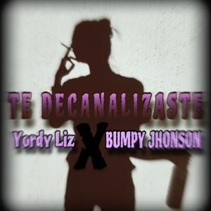 TE DECANALIZASTE (feat. Bumpy Jhonson)