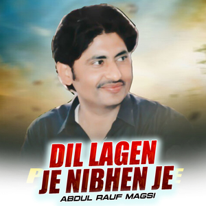 Dil Lagen Je Nibhen Je