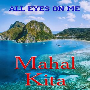 All Eyes on Me (Mahal Kita)