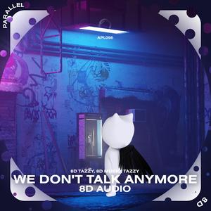 We Don't Talk Anymore - 8D Audio