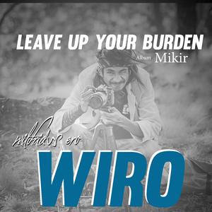 Leave Up Your Burden