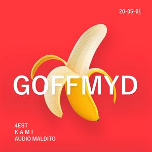 Goffmyd (feat. 4est & K a M I)