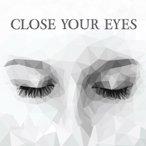 Close Your Eyes