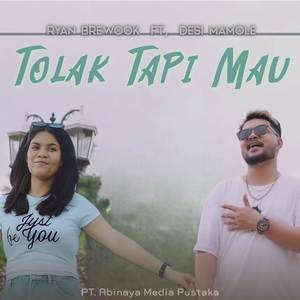 TOLAK TAPI MAU