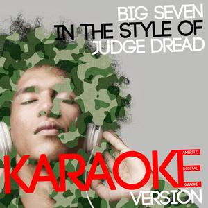 Big Seven (In the Style of Judge Dread) [Karaoke Version]
