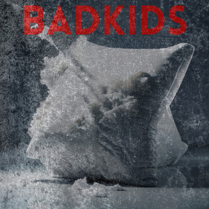 Bad Kids