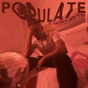 Populate (feat. Ralphy River)