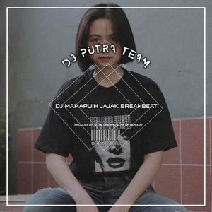 Dj Mahapuih Jajak BreakBeat