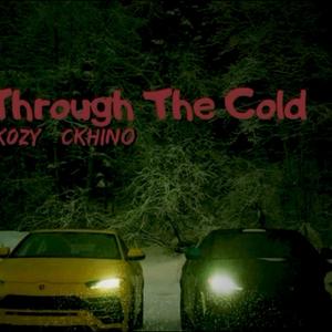 through the cold (featuring. ckhino & kozy)