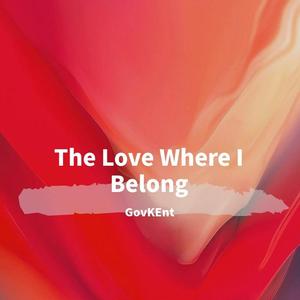 The Love Where I Belong