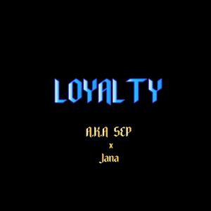 Loyalty (feat. Jana Battle)