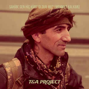 Sahibe Sen Hiç Kürt Oldun Mu?