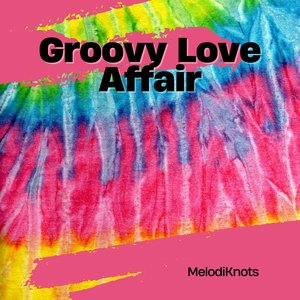 Groovy Love Affair