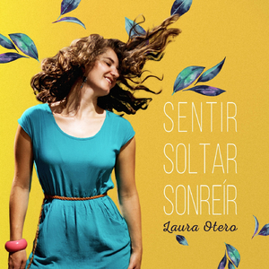 Sentir, Soltar, Sonreír