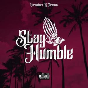 Stay Humble (feat. Torment)