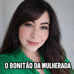O BONITÃO DA MULHERADA