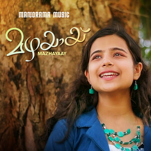 Mazhayaay (Malayalam Music Album)