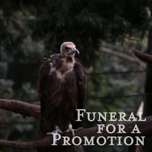 Funeral for a Promotion