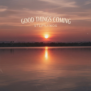 Good Things Coming