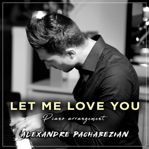 Let Me Love You (Piano Arrangement)