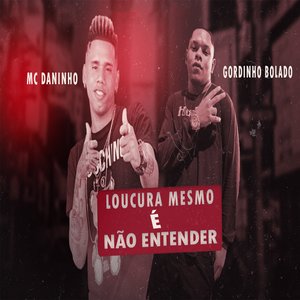 Loucura Mesmo É Não Entender