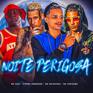 Noite Perigosa (feat. MC Saci)