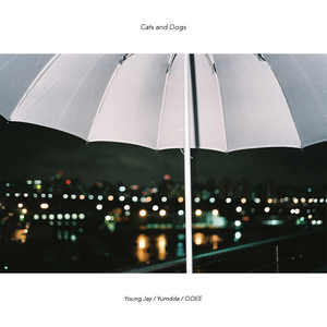 Cats and Dogs (Feat. 염따, ODEE) (feat. 염따 & ODEE)