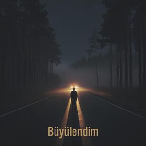 Büyülendim