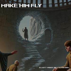 Make Him Fly