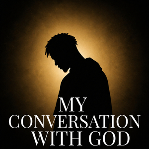 My Conversation With God
