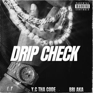 Drip Check (feat. L.T & Bri AKA)