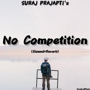 No Compitition - (Slowed+Reverb)
