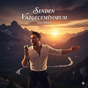 Senden Vazgeçemiyorum