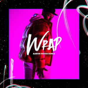 Wrap (Aaron Wood Remix) (Aaron Wood Remix)