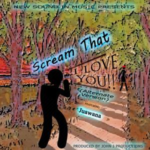 Scream That I Love You (feat. Juawana) (Alternate Version)