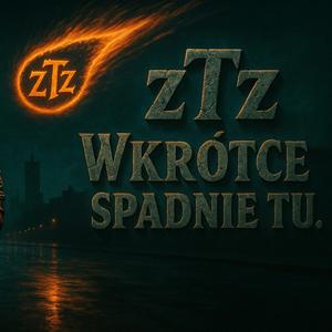Wkrótce Zakon Tu Spadnie / zTz 2025