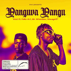 Yanguva Yangu (feat. Fella Art, Mr Attention SkylevelDon & Ahsayn17)
