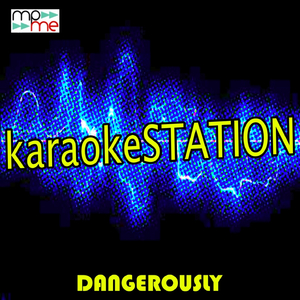 Dangerously (Karaoke Version) (Originally Performed by Charlie Puth)