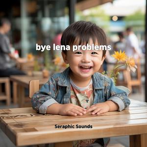 bye lena problems